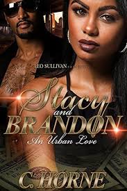 Stacy and Brandon: An Urban Love by C. Horne