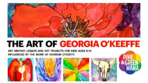 Maybe you would like to learn more about one of these? New The Art Of Georgia O Keeffe Art History And Art Lesson Plans For Kids