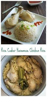 Rice Cooker Hainanese Chicken Rice Recipe Rice Cooker Recipes Hainanese Chicken Chicken And Rice Dishes