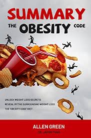 Upc codes are used in the retail industry for product identification and inventory management. Summary The Obesity Code Unlock Weight Loss Secrets Reveal Myths Surrounding Weight Loss The Obesity Code Diet Kindle Edition By Green Allen Professional Technical Kindle Ebooks Amazon Com
