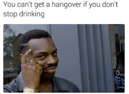 27 Hangover Memes That Will Help Your Throbbing Headaches