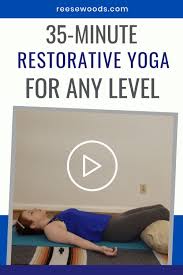 Restorative Yoga For Deep Hip Spine And Lower Back Opening Reese Woods Fitness In 2020 Restorative Yoga Exercise To Reduce Stress Yoga Workout Routine