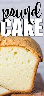 Pound Cake Is Made From Butter Eggs Flour And Sugar And Is Baked In A Loaf Pan Pound Cake Got Its Name From Having Pound Cake Recipes Recipes Cake Recipes