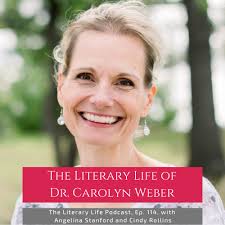 Episode 114: The Literary Life of Dr. Carolyn Weber