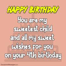 Dear son, you will be someone great in the future. Awesome Happy 4th Birthday Wishes And Greeting Cards