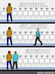 Meme No Support No Support Nosupport All Templates Meme Arsenal Com