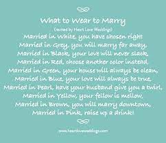Revised Poem On What To Wear To Marry By Heart Love Weddings What Wedding Dress Colors Colored Wedding Dresses Colored Wedding Dress Different Wedding Dresses
