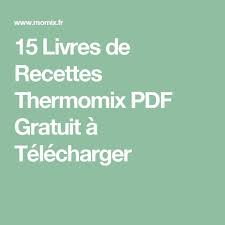 15 Livres De Recettes Thermomix Pdf Gratuit A Telecharger Livre De Recette Thermomix Recette Thermomix Pdf Livre De Recette