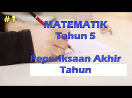Ujian setara 2 matematik kertas 2. Soalan Matematik Tahun 5 Kertas 2 Peperiksaan Akhir Tahun Soalan 1 4 Youtube