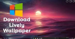 Download Lively Wallpaper Offline Installer Latest Version For Pc