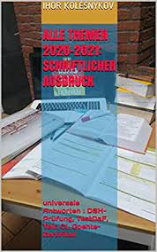 In der prüfung lassen sich maximal 100 punkte erreichen. Alle Themen 2020 2021 Schriftlicher Ausdruck Universale Antworten Dsh Prufung Testdaf Telc C1 Goehte Zertifikat Ebook Kolesnykov Ihor Amazon De Kindle Shop