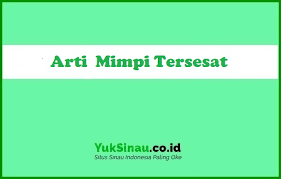 Hal ini berlaku pada arti mimpi bertemu dengan buaya besar. Arti Mimpi Tersesat Menurut Islam Primbon Dan Psikolog
