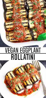 Vegan Eggplant Rollatini Recipe Eggplant Rollatini Vegan Eggplant Eggplant Recipes