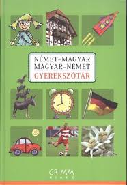 24.000 szót és 3000 kifejezést tartalmaz. Hessky Regina Nemet Magyar Magyar Nemet Gyerekszotar 3 Kiadas 9789639954625