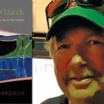 Book Review: 'Museum of Islands: New and Selected Poems,' Gary Margolis