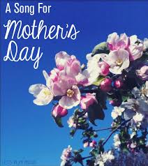 Mother's day songs, poems and fingerplays. Mother S Day Song Let S Play Music