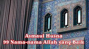 Check spelling or type a new query. Inilah Pengertian Asmaul Husna 99 Nama Allah Swt Yang Baik Dan Agung Yang Tertera Dalam Alquran Tribun Pekanbaru