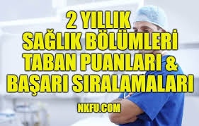 2 yıllık bölümlerin tam listesi ve 2 yıllık bölümlerin taban puanları listesinin yer aldığı sayfamız. 2 Yillik Saglik Bolumleri Nelerdir Taban Puanlari Basari Siralamalari