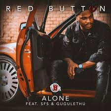Download Red Button Alone Ft Sfs Gugulethu Mp3 Wapbaze