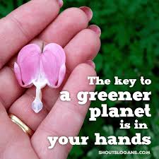 April 12, 2018 — 7:50 am rhyming earth day slogans ,quotes, images or posters. 27 Great Go Green Slogans And Posters