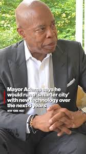 Mayor Adams says he would run a ‘smarter city’ with new technology over the  next 4 years