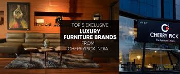 Check spelling or type a new query. Top 5 Exclusive Luxury Furniture Brands From Cherrypick India Bangalore