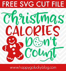 Fearfully and wonderfully made svg, png, christian svg, silhouette, cricut, psalm 139:14 bible verse, script font. Christmas Calories Don T Count Free Svg Cut File Happy Go Lucky