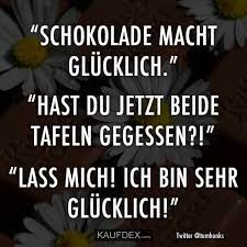 Schokolade Macht Glucklich Schokolade Lustig Schokolade Macht Glucklich Und Gluckliche Spruche