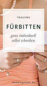Man richtet sich darin an gott, nicht etwa um sich seiner selbst willen, sondern man bittet ihn um etwas für jemand anderen. Beruhrende Furbitten Zur Hochzeit Die Schonsten Text Beispiele Und Tipps Furbitten Hochzeit Fuhrbitten Hochzeit Furbitten