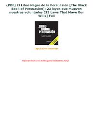 El libro negro de la persuasion pdf es uno de los libros de ccc revisados aquí. Pdf El Libro Negro De La Persuasion The Black Book Of Persuasion 23 Leyes Que Mueven Nuestras V Text Images Music Video Glogster Edu Interactive Multimedia Posters