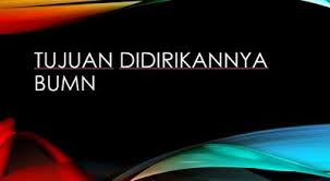 Pemerintah bertindak sebagai pemegang hak atas segala kekayaan usaha. Sebutkan Alasan Didirikannya Bumn Www Sridianti Com