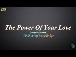 The Power Of Your Love Hillsong Worship Youtube Power Of Your Love Hillsong Worship