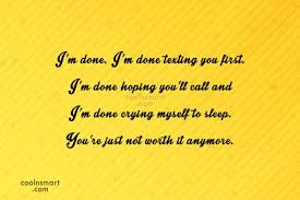 Search, discover and share your favorite iam done gifs. Quote I M Done I M Done Texting You First I M Done Hoping You Ll Call Coolnsmart