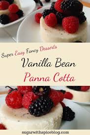 Prepare the parfaits in the morning and refrigerate, covered, for up to four hours; Vanilla Bean Panna Cotta The Easiest Fancy Dessert You Ever Imagined Sugar And Spice