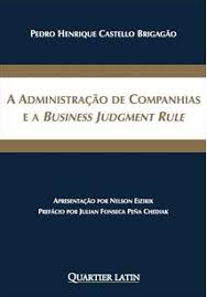 A Administracao De Companhias E A Business Judgment Rule 1ªed 2017 Pedro Henrique Castello Brigagao Livro