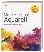 Nach ihrem abschluss als modedesignerin arbeitete rabiyat aliyeva zunächst in verschiedenen bereichen des designs, vom illustrator bis zum creative director. Die Kunst Der Aquarellmalerei Das Grosse Watercolor Grundlagenwerk Buch Gebunden Rabiyat Alieva