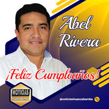 FELIZ CUMPLEAÑOS! 🥳🥳🥳 ABEL RIVERA 🎊 En nombre del equipo de Noticias  Huancabamba, enviamos un afectuoso saludo al líder huancabambino, Abel  Rivera Meléndres, quien el día de hoy está cumpliendo un año