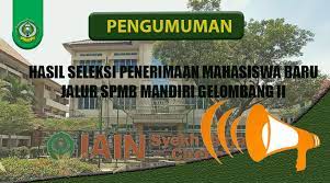 Melengkapi pendaftaran online dengan mengisi (1) biodata, (2) penelusuran ekonomi (3) foto, (4) surat keterangan penghasilan, dan (5) surat pernyataan kebenaran data. Hasil Seleksi Penerimaan Mahasiswa Baru Jalur Spmb Mandiri Gelombang Ii Iain Syekh Nurjati Cirebon