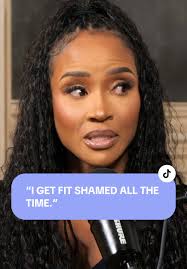 “I get fit shamed all the time.”
