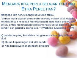 Moral, akhlak, etika, atau susila (latin: Etika Dalam Penelitian Sri Hermawati Etika Norma Atau