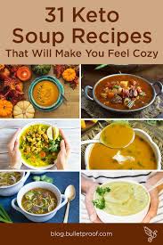 31 Keto Soup Recipes That Will Make You Feel Cozy Soup Recipes Healthy Recipes Recipes