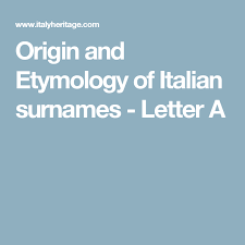 From cicco and tosto (=hard character) cinzio, cinzo. Origin And Etymology Of Italian Surnames Letter A Etymology Surnames The Originals