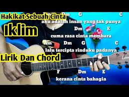 Iklim insan yang tak punya. Kunci Gitar Iklim Hakikat Sebuah Cinta Tutorial Gitat By Darmawan Gitar Youtube