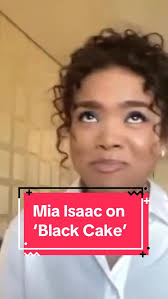 Mia Isaac Black Cake