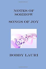 Notes Of Sorrow Songs Of Joy: Lauri, Robert, Lauri, Bobby: 9781985334786:  Amazon.com: Books