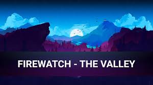 Firewatch 4k wallpapers for your desktop or mobile screen. Wallpaper Engine Firewatch The Valley Youtube