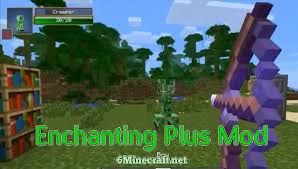· minecraft, but you enchant every time you mine (plugin) . Enchanting Plus Mod 1 17 1 1 16 5 1 15 2 For Minecraft