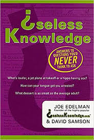 The reason is that almost everyone knows something about pop culture. Useless Knowledge Answers To Questions You D Never Think To Ask Joe Edelman David Samson 9780312290177 Amazon Com Books