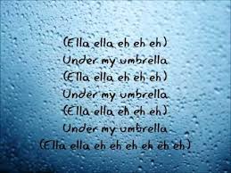 Rihanna Umbrella When The Sun Shines We Ll Shine Together Told You I Ll Be Here Forever Said I Ll Always Be Your Friend Told You So Lyrics Rihanna Song