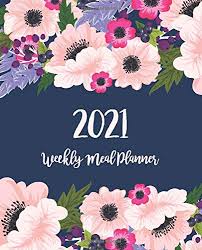 This weekly planner has space for your schedule and tasks from monday to saturday. Weekly Meal Planner 2021 Beautiful Flower Meal Planner With Calendar A Year 365 Daily 52 Week Daily Weekly And Monthly For Track Plan Your Meals Weight Loss Creations Greenwood 9798670424233 Amazon Com Books
